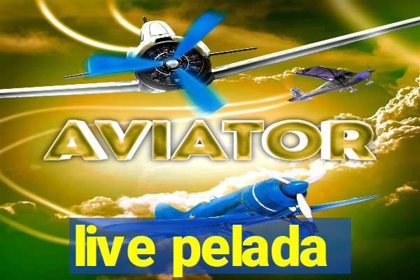 live pelada